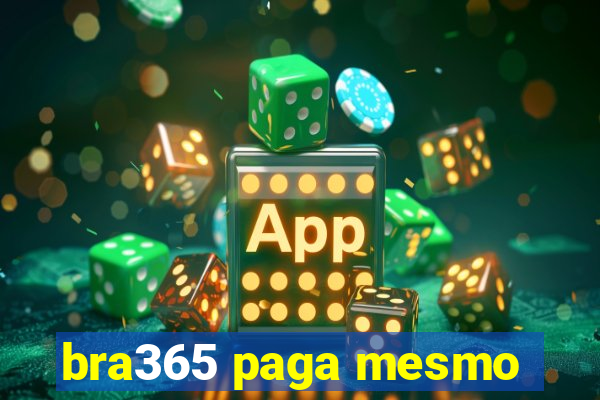 bra365 paga mesmo